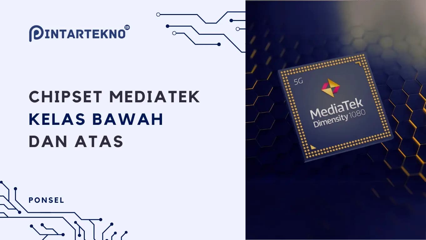 image of Chipset MediaTek dari Kelas Bawah Sampai Atas