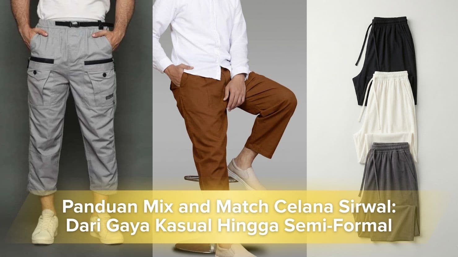 image of Panduan Mix and Match Celana Sirwal: Dari Gaya Kasual Hingga Semi-Formal